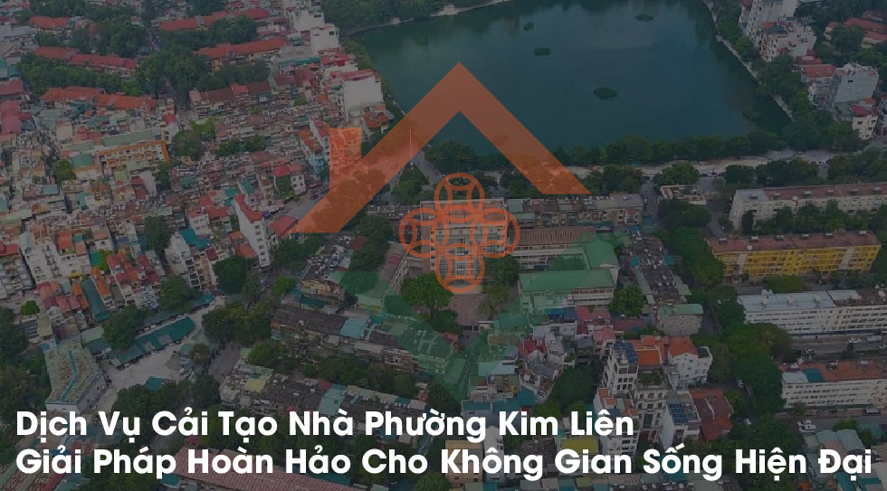 Cải Tạo Nhà Phường Kim Liên