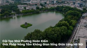 Cải Tạo Nhà Phường Hoàn Kiếm