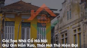 Cải Tạo Nhà Cổ Hà Nội