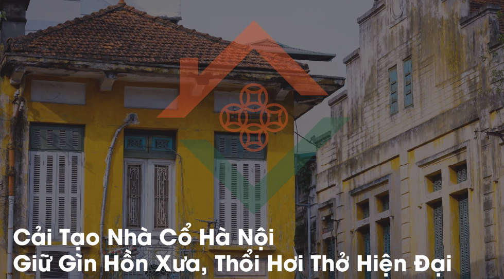Cải Tạo Nhà Cổ Hà Nội