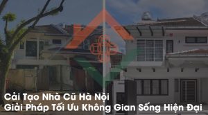 Cải Tạo Nhà Cũ Hà Nội