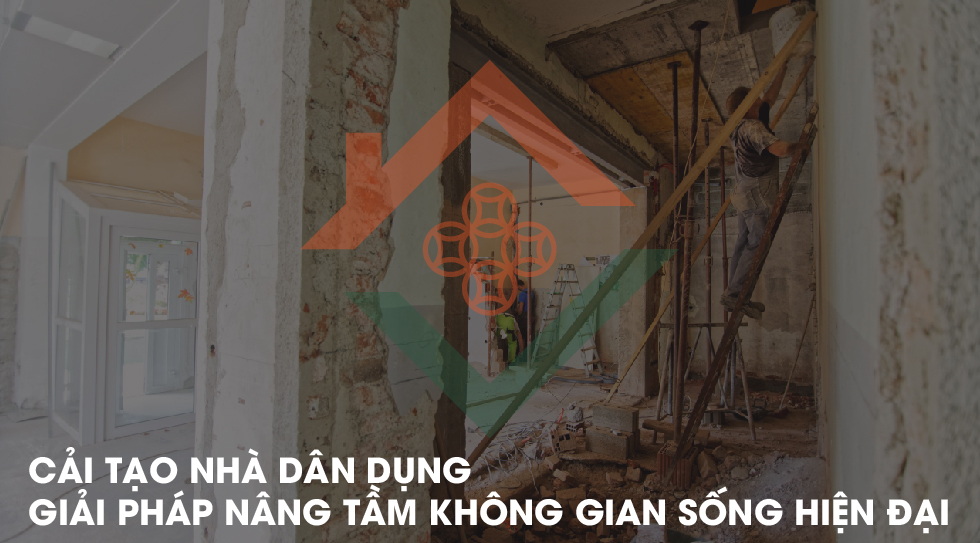 CẢI TẠO NHÀ DÂN DỤNG