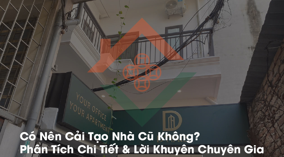 Có Nên Cải Tạo Nhà Cũ Không
