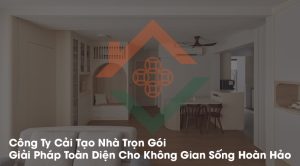 Công Ty Cải Tạo Nhà Trọn Gói